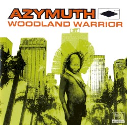 Woodland Warrior by Azymuth