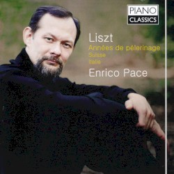 Années de pèlerinage - Suisse & Italie by Liszt ;   Enrico Pace