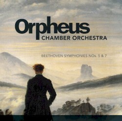 Beethoven: Symphonies nos. 5 & 7 by Beethoven ;   Orpheus Chamber Orchestra