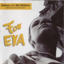 For Eva by Embryo  with   Mal Waldron
