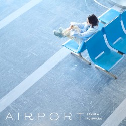 AIRPORT by 藤原さくら