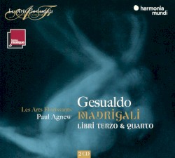 Madrigali: Libri terzo & quarto by Gesualdo ;   Les Arts Florissants ,   Paul Agnew