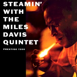 Steamin’ With the Miles Davis Quintet by Miles Davis Quintet
