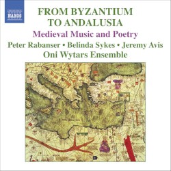 From Byzantium to Andalusia: Medieval Music and Poetry by [anonymous]