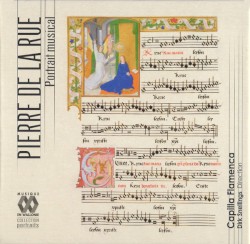 Portrait Musical by Pierre De La Rue ;   Capilla Flamenca ,   Dirk Snellings