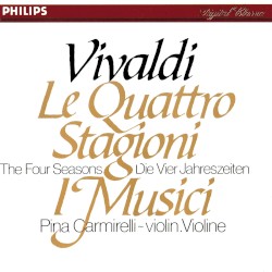 Le quattro stagioni by Vivaldi ;   I Musici ,   Pina Carmirelli