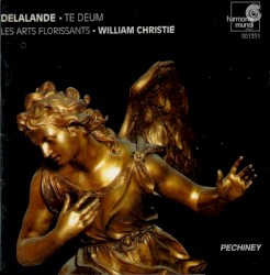 Te Deum & Grands Motets by Michel‐Richard de Lalande ;   Les Arts Florissants ,   William Christie