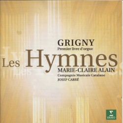 Premier livre d'orgue: Les Hymnes by Nicolas de Grigny ;   Marie‐Claire Alain ,   Compagnie Musicale Catalane ,   Josep Cabré