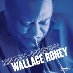 Blue Dawn - Blue Nights by Wallace Roney