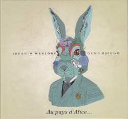 Au pays d’Alice… by Ibrahim Maalouf ,   Oxmo Puccino