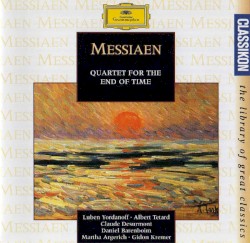 Quartet for the End of Time / Theme and Variations by Messiaen ;   Luben Yordanoff ,   Albert Tétard ,   Claude Desurmont ,   Daniel Barenboim ,   Martha Argerich ,   Gidon Kremer