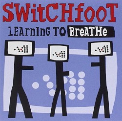 Learning to Breathe by Switchfoot