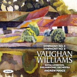 Symphony no. 5 / Symphony no. 6 by Vaughan Williams ;   Royal Liverpool Philharmonic Orchestra ,   Andrew Manze
