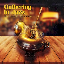 Second Strike by Anders Mogensen ,   Claus Waidtløw :   Gathering in Jazz