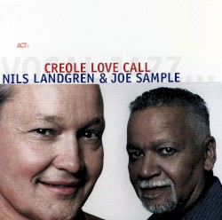Creole Love Call by Nils Landgren  &   Joe Sample