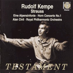 Eine Alpensinfonie / Horn Concerto No. 1 by Strauss ;   Rudolf Kempe ,   Alan Civil ,   Royal Philharmonic Orchestra