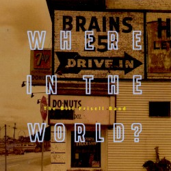 Where in the World? by The Bill Frisell Band