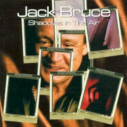 Shadows in the Air by Jack Bruce