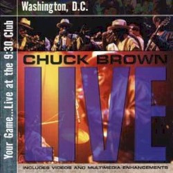 Your Game...Live at the 9:30 Club by Chuck Brown