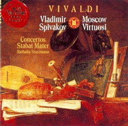 Concertos / Stabat Mater by Vivaldi ;   Vladimir Spivakov ,   Nathalie Stutzmann ,   Moscow Virtuosi