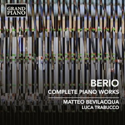 Complete Piano Works by Luciano Berio ;   Matteo Bevilacqua ,   Luca Trabucco