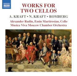 Works for Two Cellos by A. Kraft ,   N. Kraft ,   Romberg ;   Alexander Rudin ,   Emin Martirosian ,   Musica Viva Moscow Chamber Orchestra
