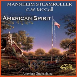 American Spirit by Mannheim Steamroller  and   C.W. McCall
