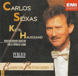 Classicos Portugueses 2 - Carlos Seixas by Carlos Seixas ;   Ketil Haugsand ,   Norwegian Baroque Orchestra ,   Coro de Câmara de Lisboa