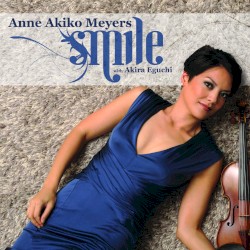 Smile by Anne Akiko Meyers ,   Akira Eguchi