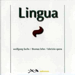 Lingua by Wolfgang Fuchs ,   Thomas Lehn ,   Fabrizio Spera
