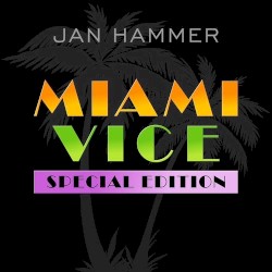 Miami Vice: Special Edition by Jan Hammer