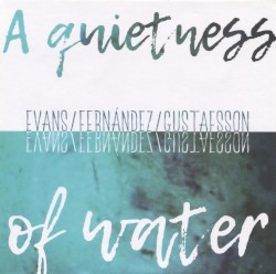 A Quietness of Water by Evans  /   Fernández  /   Gustafsson