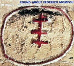 Round About Federico Mompou by Beirach ,   Hübner ,   Mraz