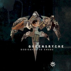 Dedicated to Chaos by Queensrÿche
