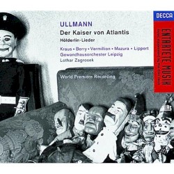 Der Kaiser von Atlantis / Hölderlin-Lieder by Ullmann ;   Kraus ,   Berry ,   Vermillion ,   Mazura ,   Lippert ,   Gewandhausorchester Leipzig ,   Lothar Zagrosek