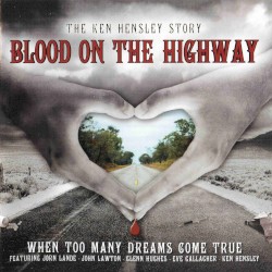 Blood on the highway by Ken Hensley