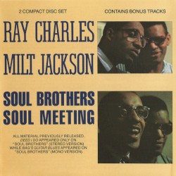 Soul Brothers / Soul Meeting by Ray Charles  &   Milt Jackson