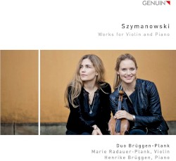 Works for Violin and Piano by Szymanowski ;   Duo Brüggen-Plank