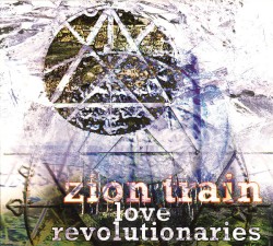 Love Revolutionaries by Zion Train