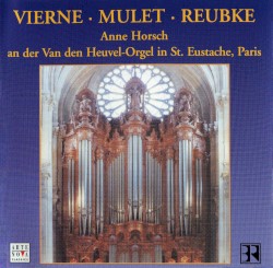 Vierne / Mulet / Reubke by Vierne ,   Mulet ,   Reubke ;   Anne Horsch