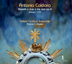 Caldara: Motetti a due a tre voci Op. 4 by United Continuo Ensemble  &   Thomas C. Boysen