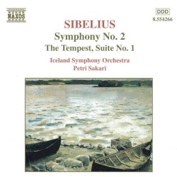 Symphony no. 2 / The Tempest Suite no. 1 by Sibelius ;   Iceland Symphony Orchestra ,   Petri Sakari