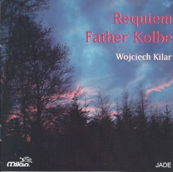 Requiem Father Kolbe by Wojciech Kilar