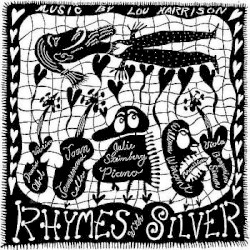 Rhymes With Silver by Lou Harrison ;   David Abel ,   Joan Jeanrenaud ,   Julie Steinberg ,   William Winant ,   Benjamin Simon