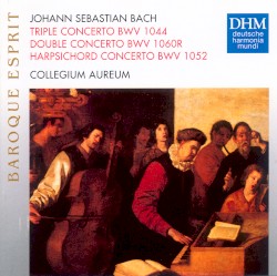 Triple Concerto (BWV 1044) / Double Concerto (BWV 1060R) / Harpsichord Concerto (BWV 1052) by Johann Sebastian Bach ;   Collegium Aureum
