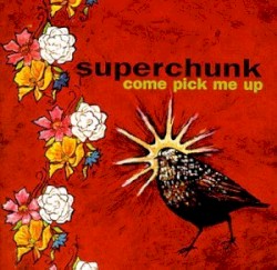 Come Pick Me Up by Superchunk