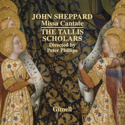 Missa Cantate by John Sheppard ;   The Tallis Scholars ,   Peter Phillips