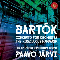 Concerto for Orchestra / The Miraculous Mandarin by Bartók ;   NHK Symphony Orchestra Tokyo ,   Paavo Järvi