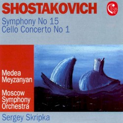 Symphony No. 15, Op. 141 / Cello Concerto, Op. 107 by Shostakovich ;   Medea Meyzanyan ,   Sergey Skripka ,   Moscow Symphony Orchestra
