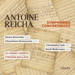Symphonies Concertantes by Antoine Reicha ;   Alexis Kossenko ,   Chouchane Siranossian ,   Christophe Coin ,   Davit Melkonyan ,   Gli Angeli Genève ,   Stephan MacLeod